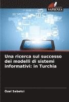 bokomslag Una ricerca sul successo dei modelli di sistemi informativi: in Turchia