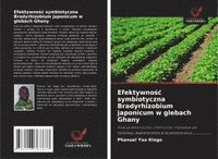 bokomslag Efektywno¿¿ symbiotyczna Bradyrhizobium japonicum w glebach Ghany