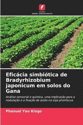 bokomslag Eficácia simbiótica de Bradyrhizobium japonicum em solos do Gana