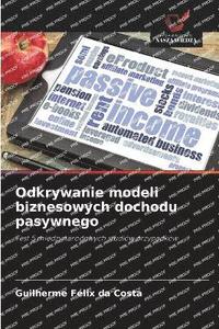 bokomslag Odkrywanie modeli biznesowych dochodu pasywnego