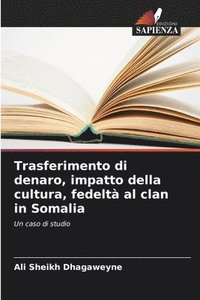 bokomslag Trasferimento di denaro, impatto della cultura, fedeltà al clan in Somalia