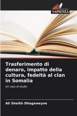 bokomslag Trasferimento di denaro, impatto della cultura, fedeltà al clan in Somalia