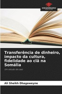 bokomslag Transferência de dinheiro, impacto da cultura, fidelidade ao clã na Somália