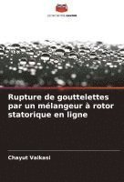 bokomslag Rupture de gouttelettes par un mélangeur à rotor statorique en ligne