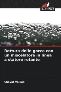 bokomslag Rottura delle gocce con un miscelatore in linea a statore rotante