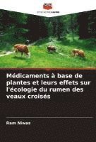 bokomslag Médicaments à base de plantes et leurs effets sur l'écologie du rumen des veaux croisés