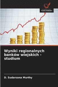 bokomslag Wyniki regionalnych banków wiejskich - studium