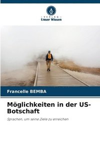 bokomslag Möglichkeiten in der US-Botschaft