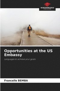bokomslag Opportunities at the US Embassy