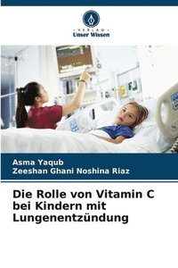 bokomslag Die Rolle von Vitamin C bei Kindern mit Lungenentzündung