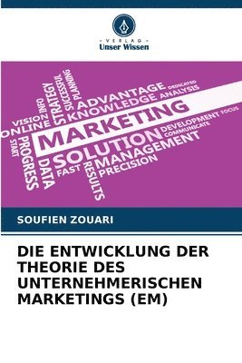 Soufien Zouari, Soufien ZOUARI - Entwicklung Der Theorie Des Unternehmerischen Marketings (Em), Häftad