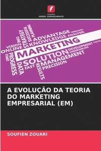 bokomslag A Evolução Da Teoria Do Marketing Empresarial (Em)
