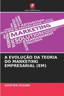 bokomslag A Evolução Da Teoria Do Marketing Empresarial (Em)