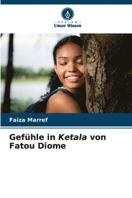 Gefühle in Ketala von Fatou Diome