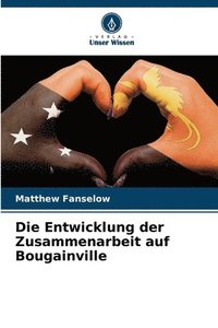 bokomslag Entwicklung der Zusammenarbeit auf Bougainville