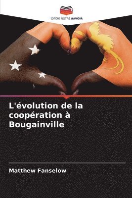 bokomslag L'évolution de la coopération à Bougainville
