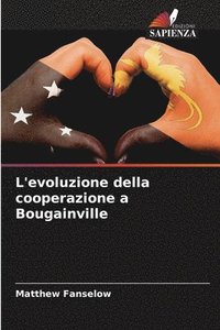 bokomslag L'evoluzione della cooperazione a Bougainville