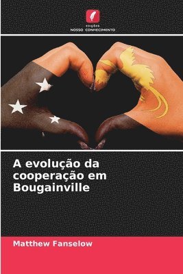 bokomslag A evolução da cooperação em Bougainville