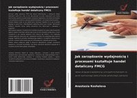 bokomslag Jak zarz?dzanie wydajno?ci? i procesami ksztaltuje handel detaliczny FMCG