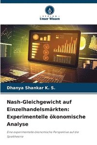 bokomslag Nash-Gleichgewicht auf Einzelhandelsmärkten: Experimentelle ökonomische Analyse