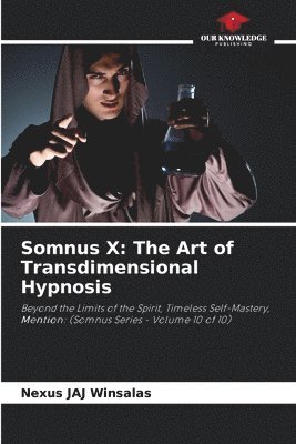 bokomslag Somnus X: The Art of Transdimensional Hypnosis