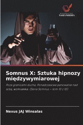 bokomslag Somnus X: Sztuka hipnozy mi?dzywymiarowej