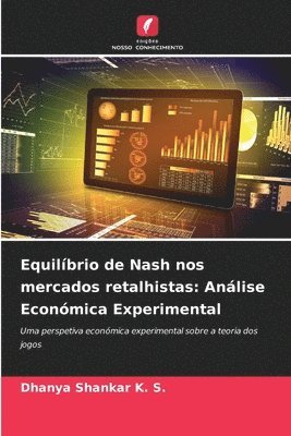 bokomslag Equilíbrio de Nash nos mercados retalhistas: Análise Económica Experimental