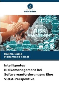 bokomslag Intelligentes Risikomanagement bei Softwareanforderungen: Eine VUCA-Perspektive