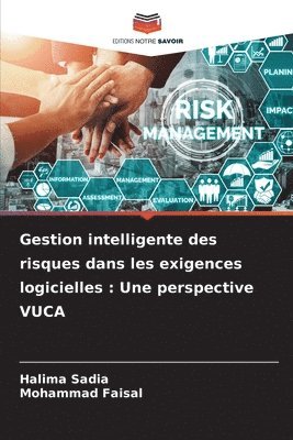 Halima Sadia, Mohammad Faisal - Gestion intelligente des risques dans les exigences logicielles, Häftad