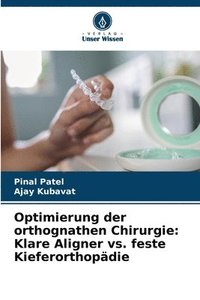 bokomslag Optimierung der orthognathen Chirurgie: Klare Aligner vs. feste Kieferorthopädie