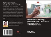 bokomslag Optimiser la chirurgie orthognatique : Aligneurs transparents et orthodontie fixe