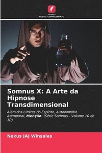 bokomslag Somnus X: A Arte da Hipnose Transdimensional