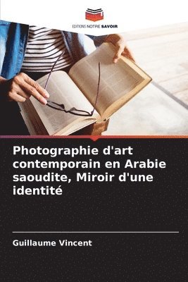 Photographie d'art contemporain en Arabie saoudite, Miroir d'une identité