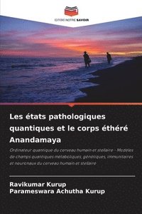 bokomslag Les états pathologiques quantiques et le corps éthéré Anandamaya