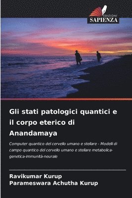 Ravikumar Kurup, Parameswara Achutha Kurup - Gli stati patologici quantici e il corpo eterico di Anandamaya, Häftad