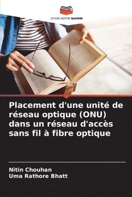 Placement d'une unité de réseau optique (ONU) dans un réseau d'accès sans fil à fibre optique