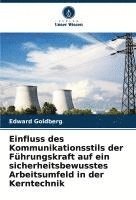 bokomslag Einfluss des Kommunikationsstils der Führungskraft auf ein sicherheitsbewusstes Arbeitsumfeld in der Kerntechnik
