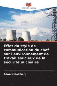bokomslag Effet du style de communication du chef sur l'environnement de travail soucieux de la sécurité nucléaire
