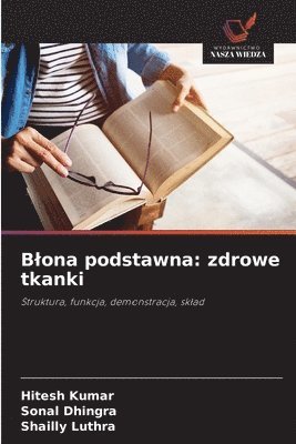 Hitesh Kumar, Sonal Dhingra, Shailly Luthra - Blona podstawna, Häftad