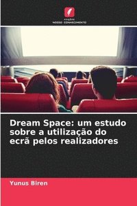 bokomslag Dream Space: um estudo sobre a utilização do ecrã pelos realizadores