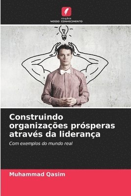 bokomslag Construindo organizações prósperas através da liderança