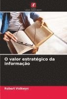 bokomslag O valor estratégico da informação