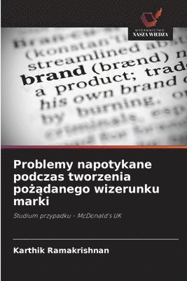 bokomslag Problemy napotykane podczas tworzenia po??danego wizerunku marki