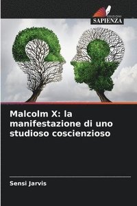 bokomslag Malcolm X: la manifestazione di uno studioso coscienzioso
