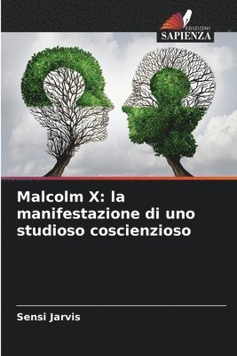 bokomslag Malcolm X: la manifestazione di uno studioso coscienzioso