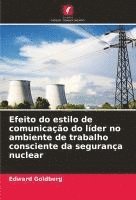 bokomslag Efeito do estilo de comunicação do líder no ambiente de trabalho consciente da segurança nuclear