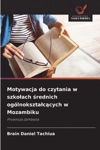 bokomslag Motywacja do czytania w szkolach ?rednich ogólnoksztalc?cych w Mozambiku