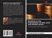 bokomslag Elasticity in the transmission of beef, pork and chicken prices