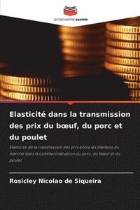bokomslag Elasticité dans la transmission des prix du boeuf, du porc et du poulet
