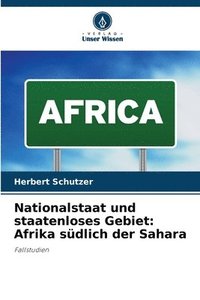 bokomslag Nationalstaat und staatenloses Gebiet: Afrika südlich der Sahara